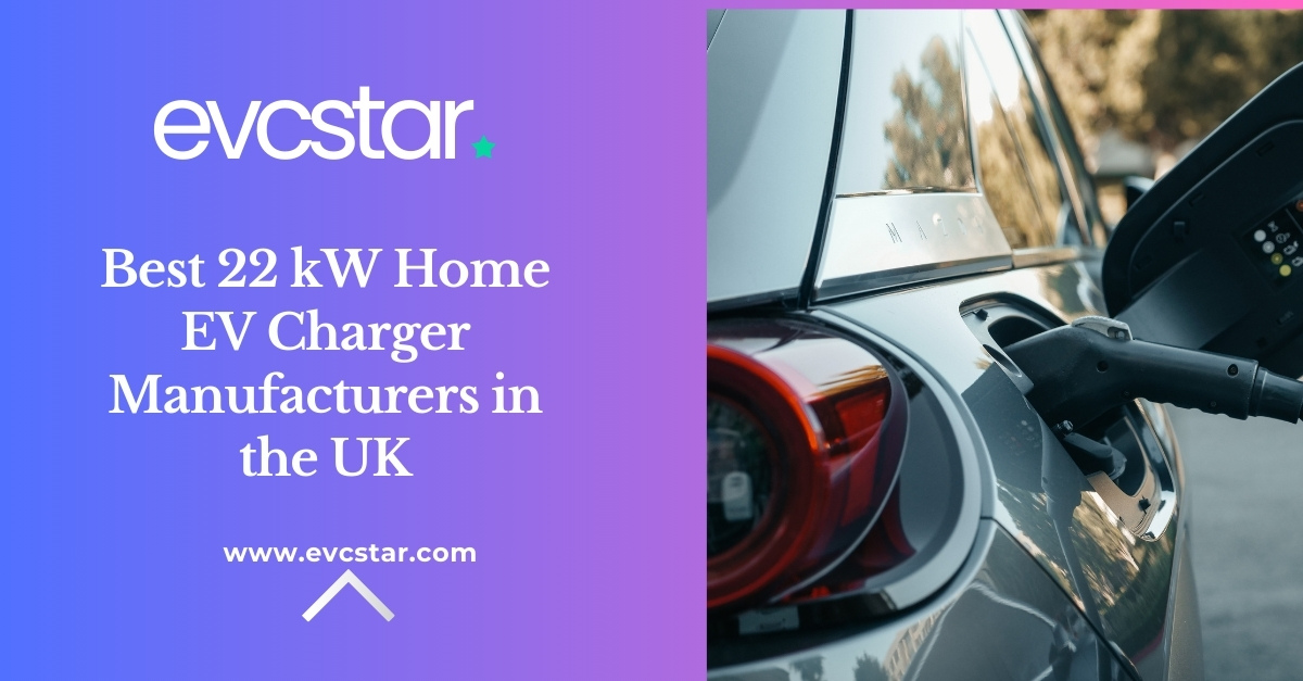 Read more about the article Top 22 kW Home EV Charger Manufacturers in the UK