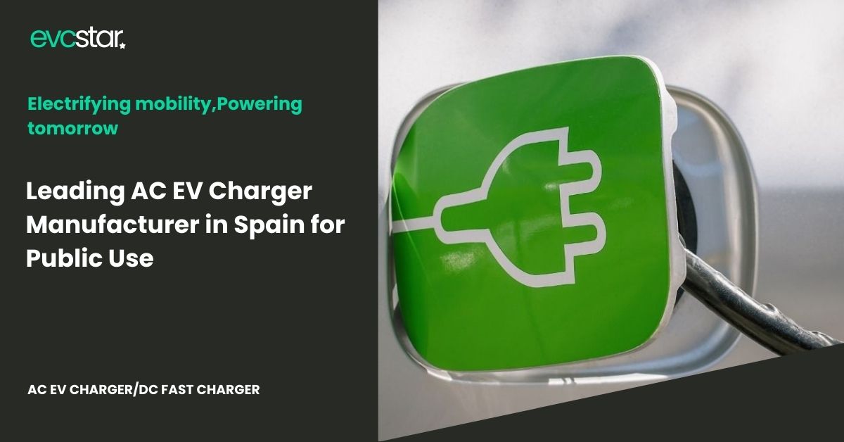 You are currently viewing Leading AC EV Charger Manufacturer in Spain for Public Use